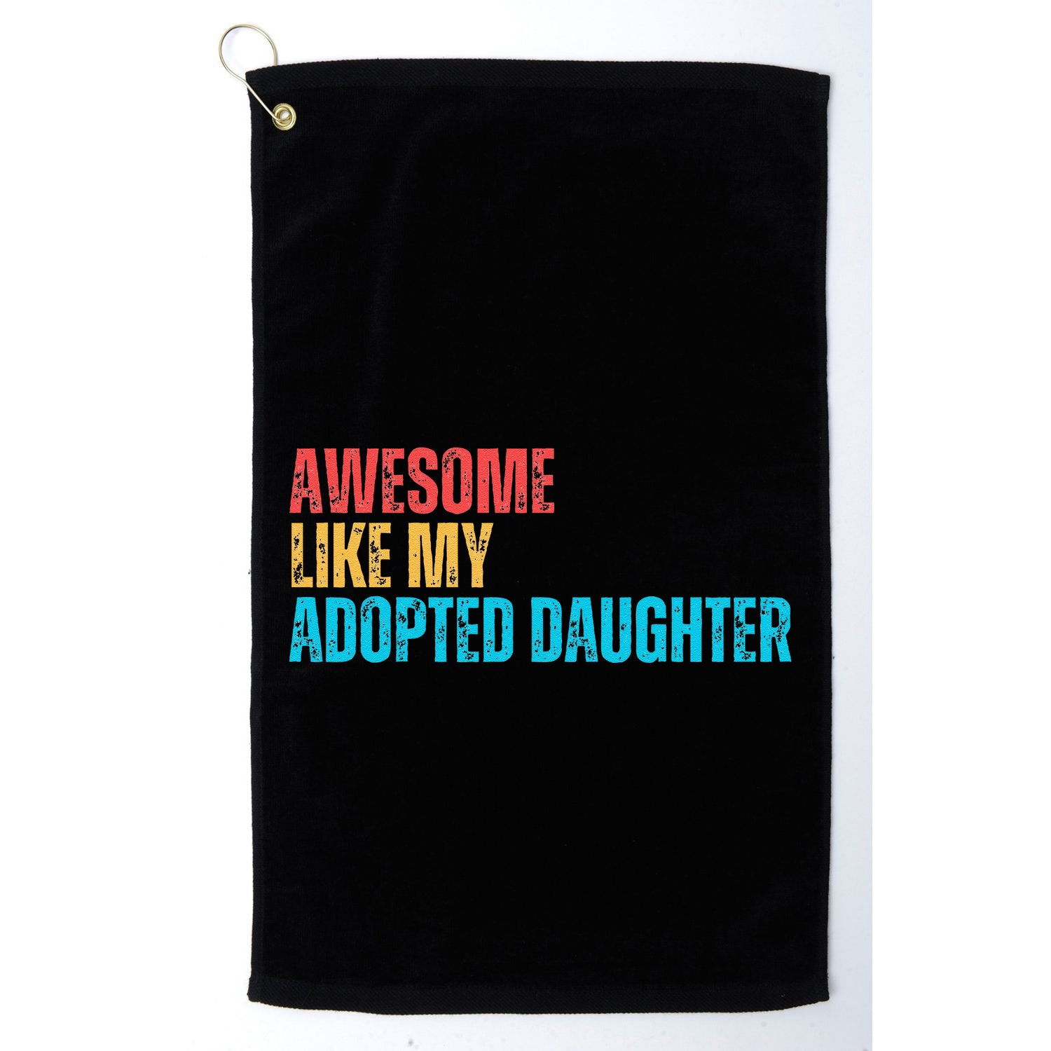 Awesome Like My Adopted Daughter Funny Adoption Family Golf Towel