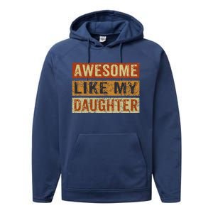 Awesome Like My Daughter Funny FatherS Day Retro Dad Joke Performance Fleece Hoodie