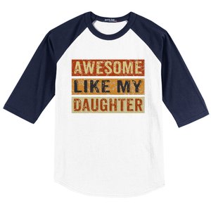 Awesome Like My Daughter Funny FatherS Day Retro Dad Joke Baseball Sleeve Shirt