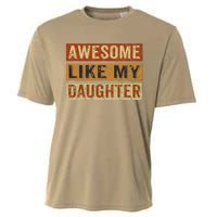 Awesome Like My Daughter Funny FatherS Day Retro Dad Joke Cooling Performance Crew T-Shirt