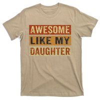 Awesome Like My Daughter Funny FatherS Day Retro Dad Joke T-Shirt