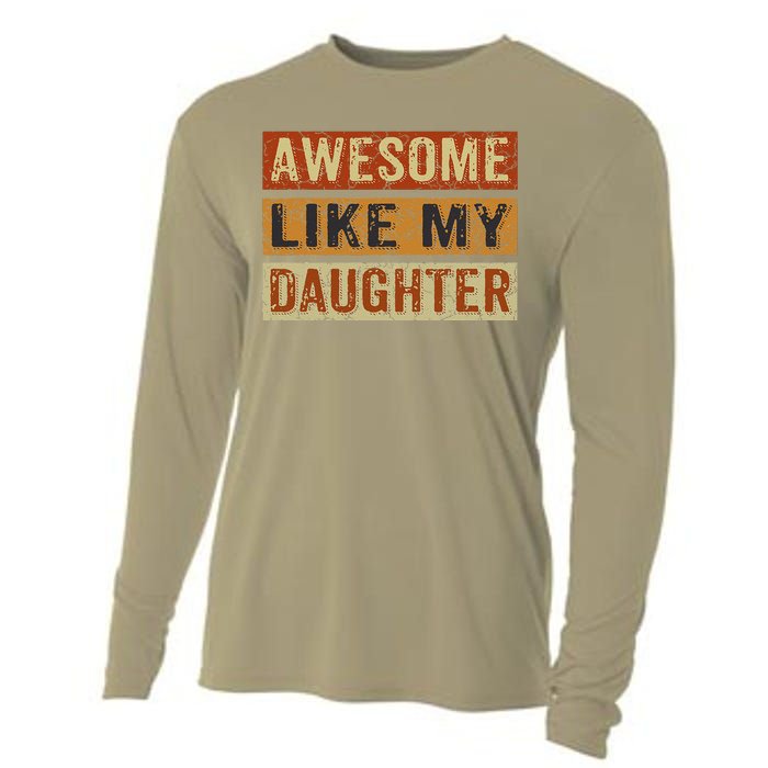 Awesome Like My Daughter Funny FatherS Day Retro Dad Joke Cooling Performance Long Sleeve Crew