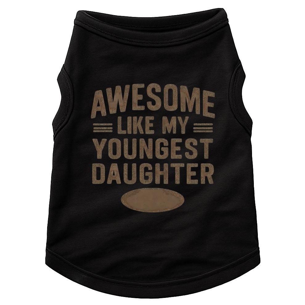 Awesome Like My Youngest Daughter Doggie Tank