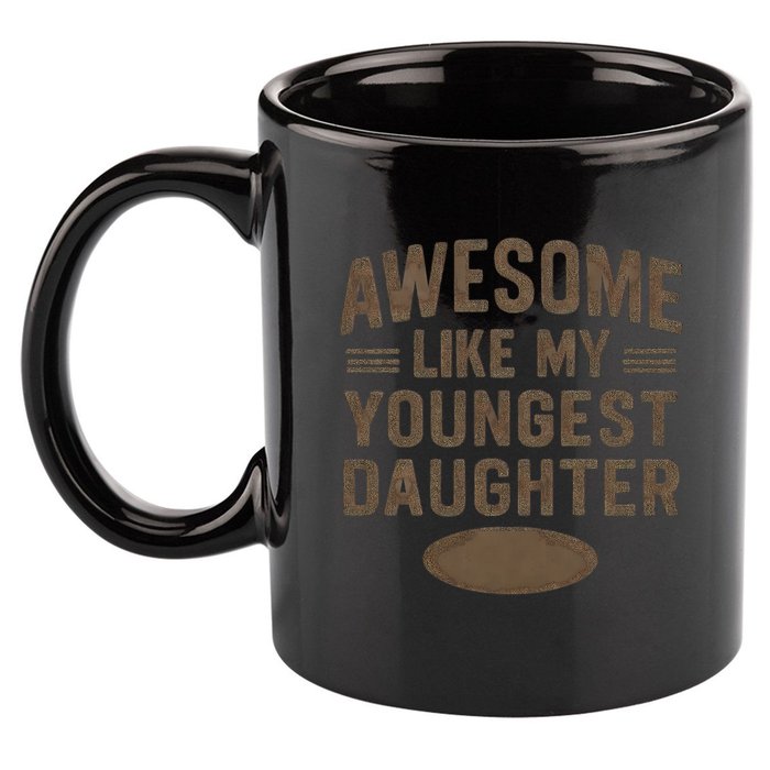 Awesome Like My Youngest Daughter 11oz C Handle Ceramic Mug