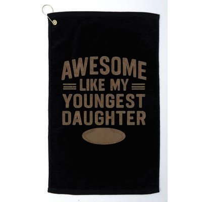 Awesome Like My Youngest Daughter Golf Towel
