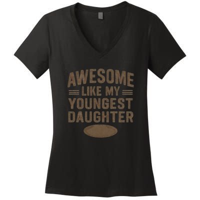 Awesome Like My Youngest Daughter Women's V-Neck T-Shirt