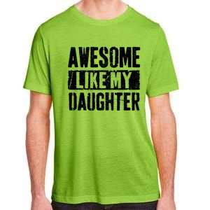 Awesome Like My Daughter Retro Dad Funny Fathers Day Adult ChromaSoft Performance T-Shirt