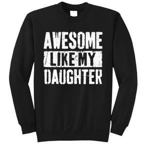 Awesome Like My Daughter Retro Dad Funny Fathers Day Sweatshirt