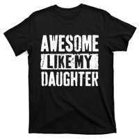 Awesome Like My Daughter Retro Dad Funny Fathers Day T-Shirt