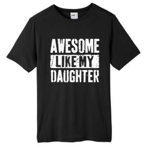 Awesome Like My Daughter Retro Dad Funny Fathers Day Tall Fusion ChromaSoft Performance T-Shirt