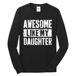 Awesome Like My Daughter Retro Dad Funny Fathers Day Tall Long Sleeve T-Shirt