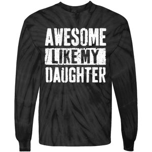 Awesome Like My Daughter Retro Dad Funny Fathers Day Tie-Dye Long Sleeve Shirt