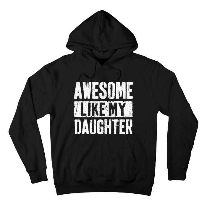 Awesome Like My Daughter Retro Dad Funny Fathers Day Tall Hoodie