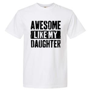 Awesome Like My Daughter Retro Dad Funny Fathers Day Garment-Dyed Heavyweight T-Shirt