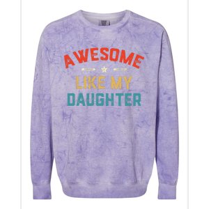 Awesome Like My Daughter Retro Dad Funny Fathers Day Colorblast Crewneck Sweatshirt