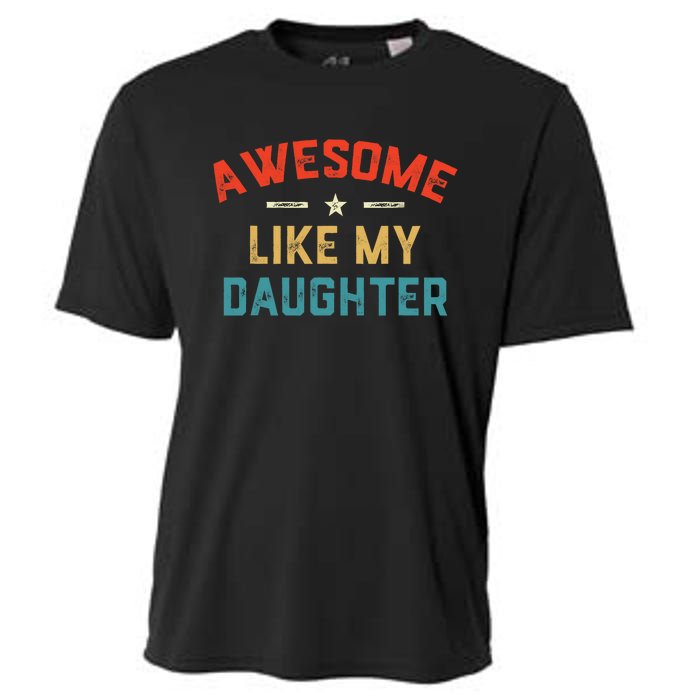 Awesome Like My Daughter Retro Dad Funny Fathers Day Cooling Performance Crew T-Shirt