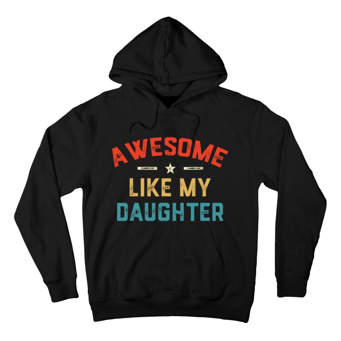 Awesome Like My Daughter Retro Dad Funny Fathers Day Hoodie