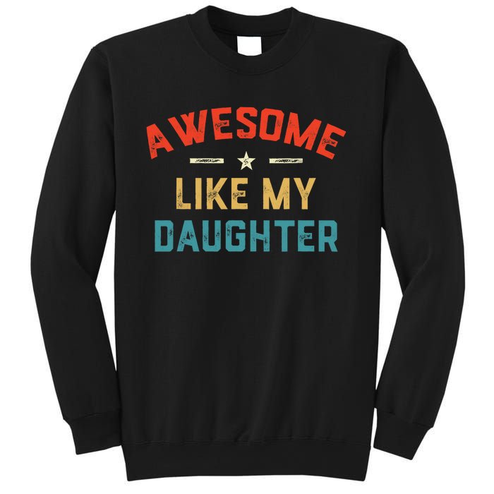 Awesome Like My Daughter Retro Dad Funny Fathers Day Sweatshirt