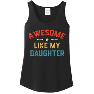 Awesome Like My Daughter Retro Dad Funny Fathers Day Ladies Essential Tank