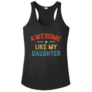 Awesome Like My Daughter Retro Dad Funny Fathers Day Ladies PosiCharge Competitor Racerback Tank