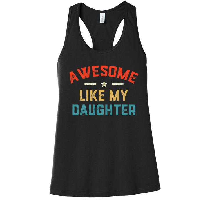 Awesome Like My Daughter Retro Dad Funny Fathers Day Women's Racerback Tank