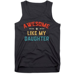 Awesome Like My Daughter Retro Dad Funny Fathers Day Tank Top