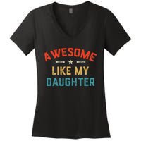 Awesome Like My Daughter Retro Dad Funny Fathers Day Women's V-Neck T-Shirt