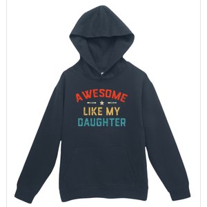 Awesome Like My Daughter Retro Dad Funny Fathers Day Urban Pullover Hoodie