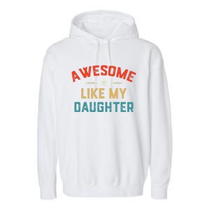 Awesome Like My Daughter Retro Dad Funny Fathers Day Garment-Dyed Fleece Hoodie