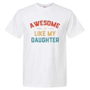 Awesome Like My Daughter Retro Dad Funny Fathers Day Garment-Dyed Heavyweight T-Shirt