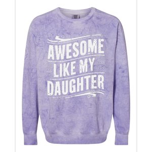 Awesome Like My Daughter Dad Gifts Man Funny Fathers Day Colorblast Crewneck Sweatshirt