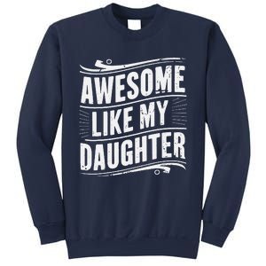 Awesome Like My Daughter Dad Gifts Man Funny Fathers Day Sweatshirt