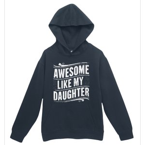 Awesome Like My Daughter Dad Gifts Man Funny Fathers Day Urban Pullover Hoodie