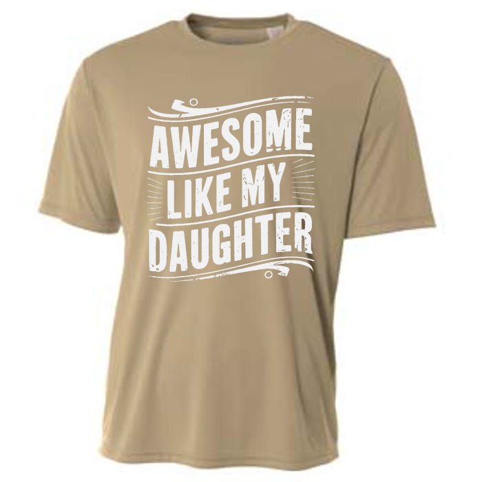 Awesome Like My Daughter Dad Gifts Man Funny Fathers Day Cooling Performance Crew T-Shirt