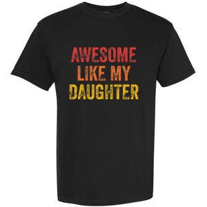 Awesome Like My Daughter Retro Garment-Dyed Heavyweight T-Shirt