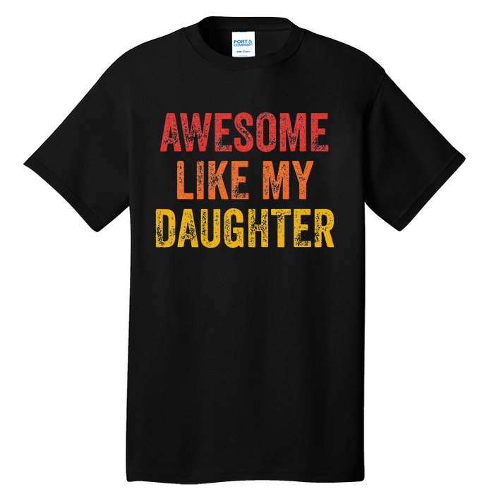 Awesome Like My Daughter Retro Tall T-Shirt