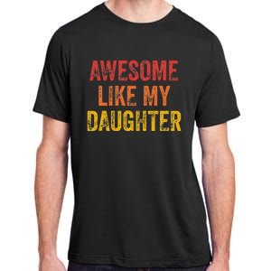 Awesome Like My Daughter Retro Adult ChromaSoft Performance T-Shirt