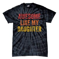 Awesome Like My Daughter Retro Tie-Dye T-Shirt