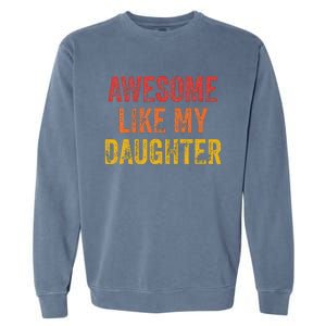 Awesome Like My Daughter Retro Garment-Dyed Sweatshirt