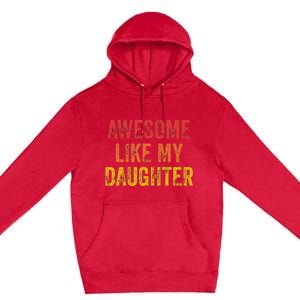 Awesome Like My Daughter Retro Premium Pullover Hoodie