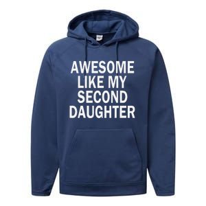 Awesome Like My Second Daughter 2nd Daughter FatherS Day Performance Fleece Hoodie