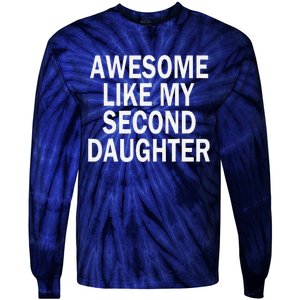 Awesome Like My Second Daughter 2nd Daughter FatherS Day Tie-Dye Long Sleeve Shirt