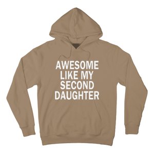 Awesome Like My Second Daughter 2nd Daughter FatherS Day Hoodie