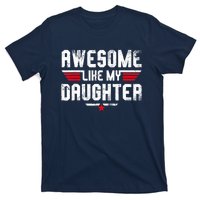 Awesome Like My Daughter Funny Fathers Day Dad T-Shirt