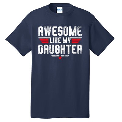 Awesome Like My Daughter Funny Fathers Day Dad Tall T-Shirt