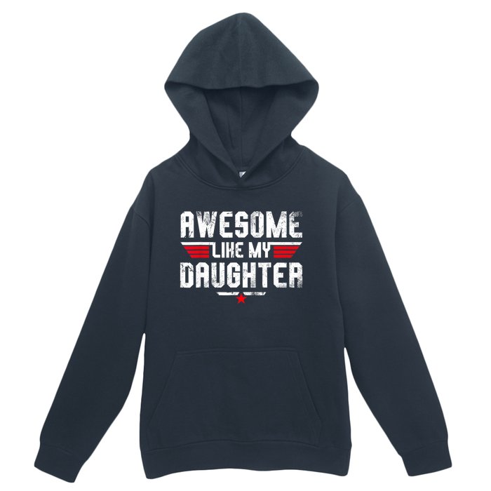 Awesome Like My Daughter Funny Fathers Day Dad Urban Pullover Hoodie