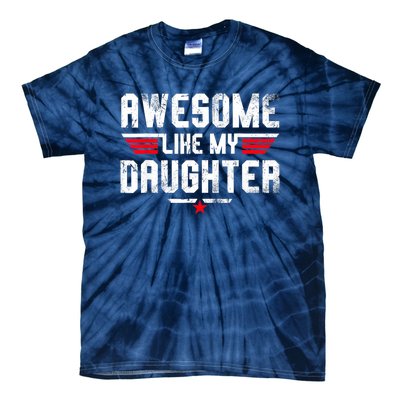 Awesome Like My Daughter Funny Fathers Day Dad Tie-Dye T-Shirt