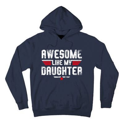 Awesome Like My Daughter Funny Fathers Day Dad Tall Hoodie