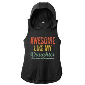 Awesome Like My Daughter Funny Father's Day From Daughter Ladies PosiCharge Tri-Blend Wicking Draft Hoodie Tank