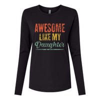 Awesome Like My Daughter Funny Father's Day From Daughter Womens Cotton Relaxed Long Sleeve T-Shirt